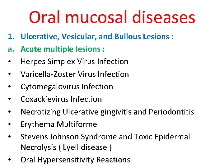 Oral mucosal diseases 1. a. • • Ulcerative, Vesicular, and Bullous Lesions : Acute