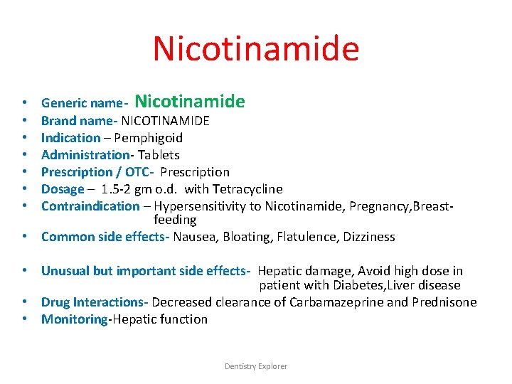 Nicotinamide Generic name- Nicotinamide Brand name- NICOTINAMIDE Indication – Pemphigoid Administration- Tablets Prescription /