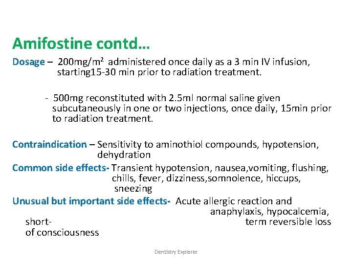 Amifostine contd… Dosage – 200 mg/m 2 administered once daily as a 3 min