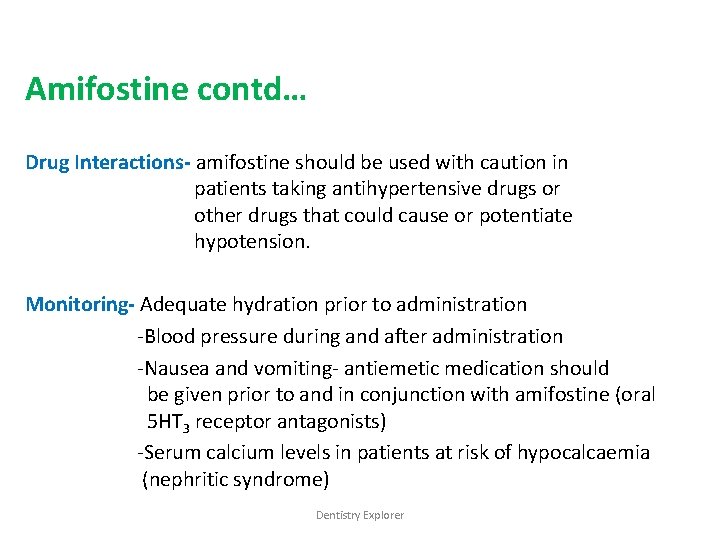 Amifostine contd… Drug Interactions- amifostine should be used with caution in patients taking antihypertensive