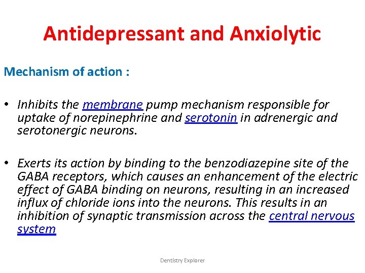 Antidepressant and Anxiolytic Mechanism of action : • Inhibits the membrane pump mechanism responsible