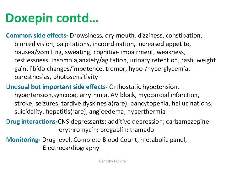 Doxepin contd… Common side effects- Drowsiness, dry mouth, dizziness, constipation, blurred vision, palpitations, incoordination,