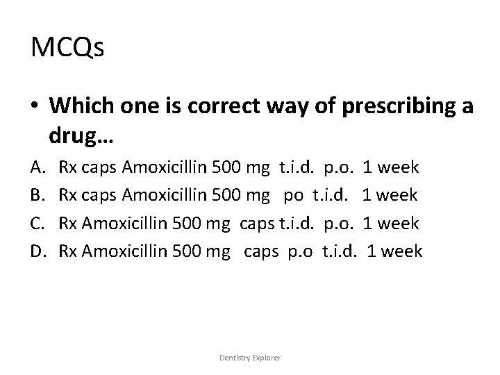 MCQs • Which one is correct way of prescribing a drug… A. B. C.