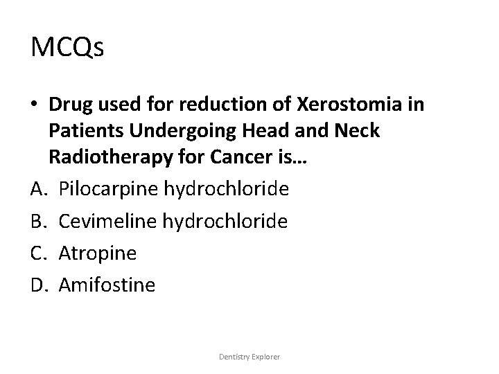 MCQs • Drug used for reduction of Xerostomia in Patients Undergoing Head and Neck