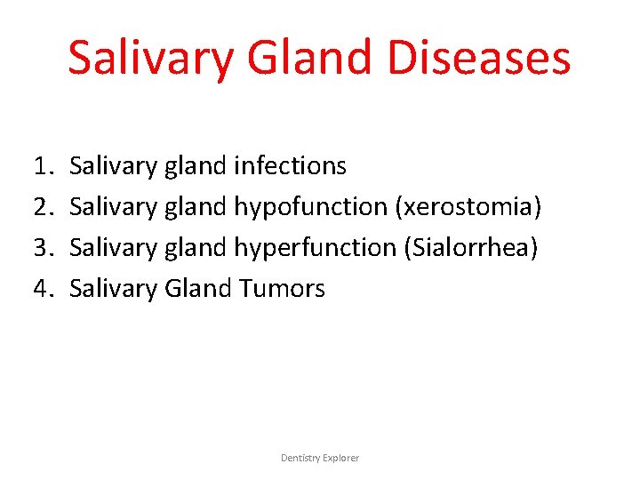 Salivary Gland Diseases 1. 2. 3. 4. Salivary gland infections Salivary gland hypofunction (xerostomia)