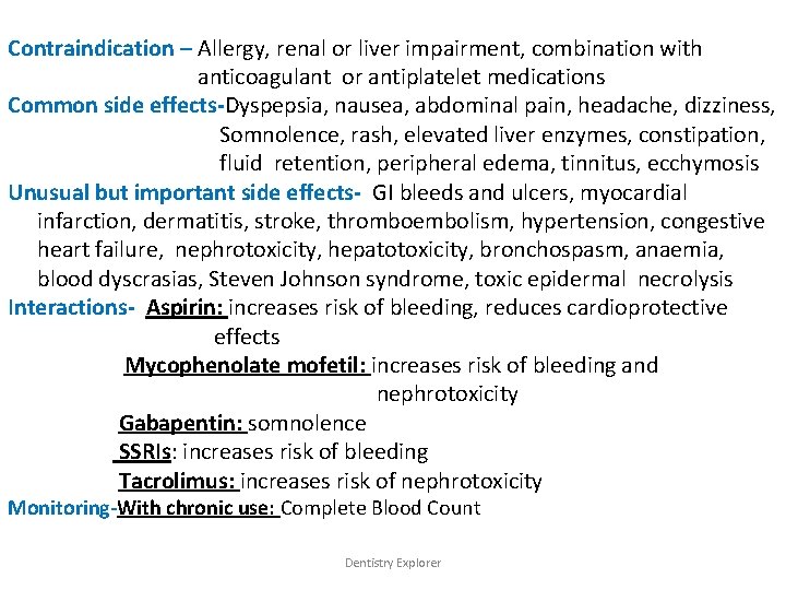 Contraindication – Allergy, renal or liver impairment, combination with anticoagulant or antiplatelet medications Common