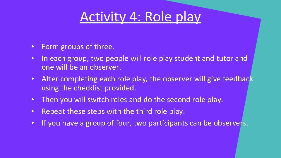 Activity 4: Role play • Form groups of three. • In each group, two Activity 4: Role play • Form groups of three. • In each group, two