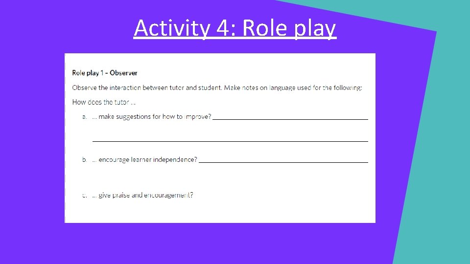 Activity 4: Role play Activity 4: Role play