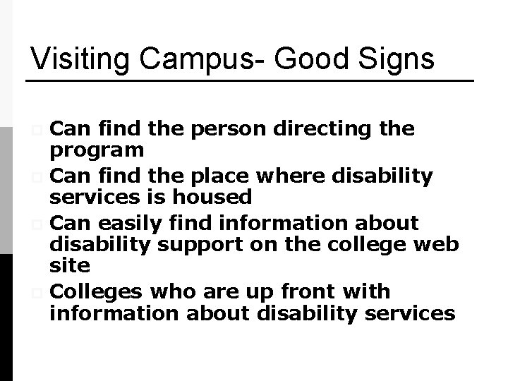 Visiting Campus- Good Signs Can find the person directing the program p Can find