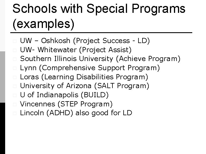 Schools with Special Programs (examples) p p p p p UW – Oshkosh (Project