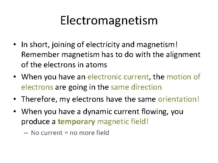 Electromagnetism • In short, joining of electricity and magnetism! Remember magnetism has to do Electromagnetism • In short, joining of electricity and magnetism! Remember magnetism has to do