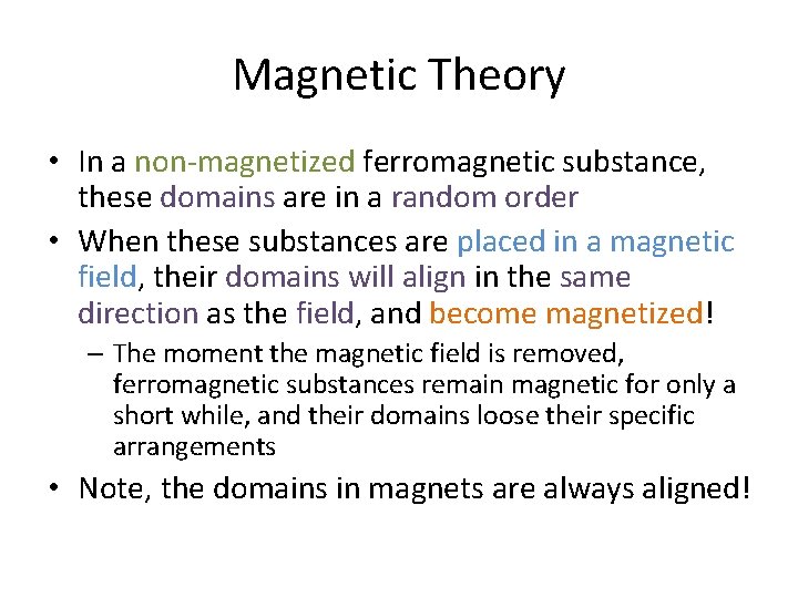 Magnetic Theory • In a non-magnetized ferromagnetic substance, these domains are in a random Magnetic Theory • In a non-magnetized ferromagnetic substance, these domains are in a random