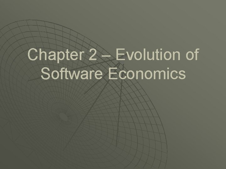 Chapter 2 – Evolution of Software Economics 