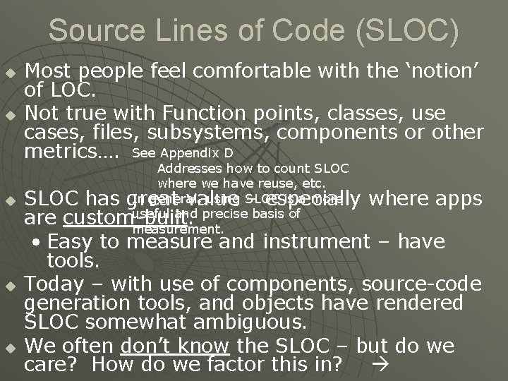 Source Lines of Code (SLOC) u u Most people feel comfortable with the ‘notion’
