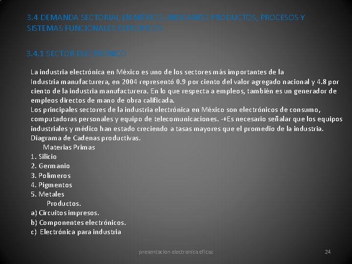 3. 4 DEMANDA SECTORIAL EN MÉXICO, INDICANDO PRODUCTOS, PROCESOS Y SISTEMAS FUNCIONALES ESPECIFICOS 3.