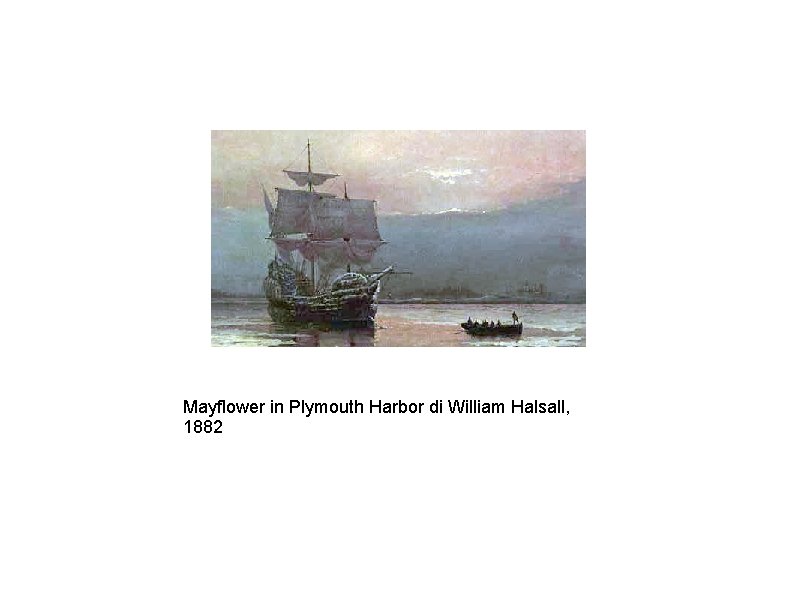 Mayflower in Plymouth Harbor di William Halsall, 1882 