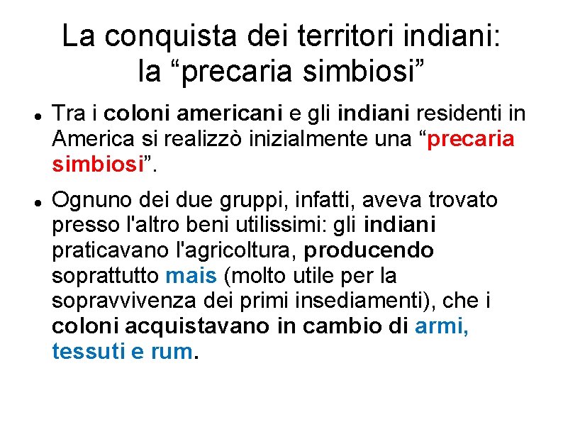 La conquista dei territori indiani: la “precaria simbiosi” Tra i coloni americani e gli