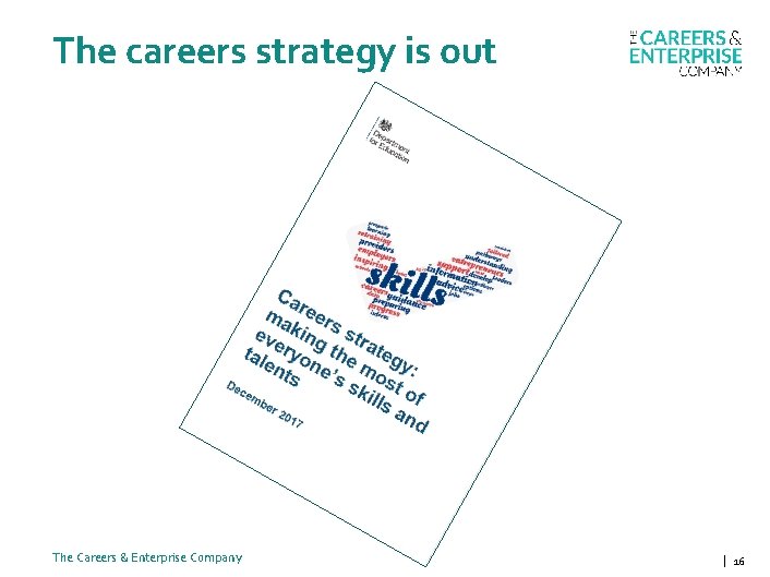 The careers strategy is out The Careers & Enterprise Company | 16 