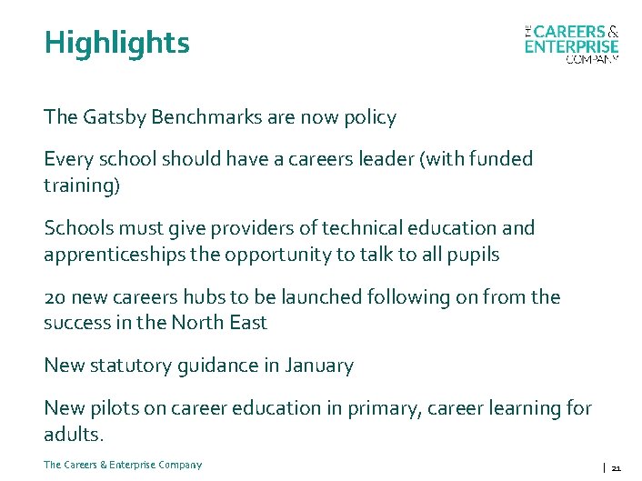 Highlights The Gatsby Benchmarks are now policy Every school should have a careers leader