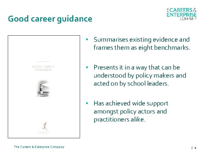 Good career guidance • Summarises existing evidence and frames them as eight benchmarks. •