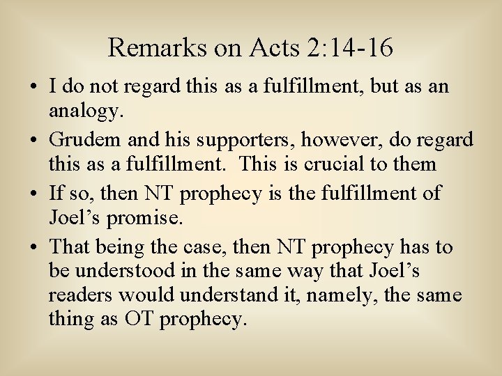 Remarks on Acts 2: 14 -16 • I do not regard this as a