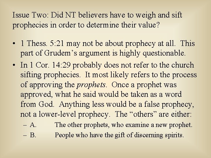 Issue Two: Did NT believers have to weigh and sift prophecies in order to