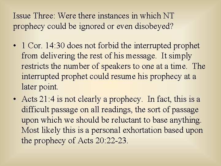 Issue Three: Were there instances in which NT prophecy could be ignored or even