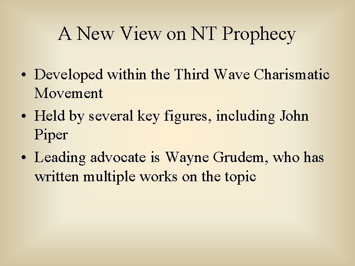 A New View on NT Prophecy • Developed within the Third Wave Charismatic Movement