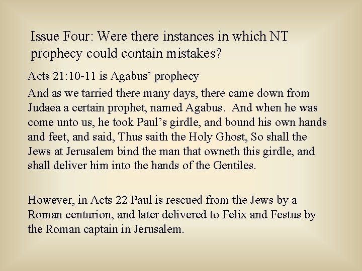 Issue Four: Were there instances in which NT prophecy could contain mistakes? Acts 21: