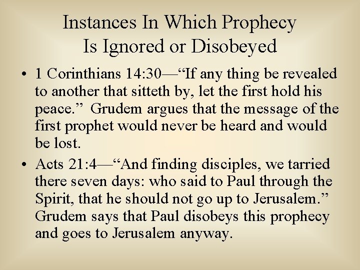 Instances In Which Prophecy Is Ignored or Disobeyed • 1 Corinthians 14: 30—“If any