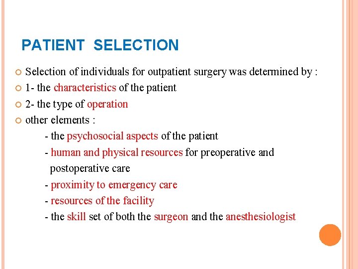 PATIENT SELECTION Selection of individuals for outpatient surgery was determined by : 1 -