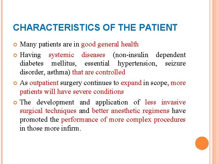 CHARACTERISTICS OF THE PATIENT Many patients are in good general health Having systemic diseases
