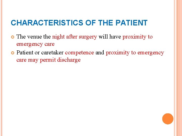 CHARACTERISTICS OF THE PATIENT The venue the night after surgery will have proximity to