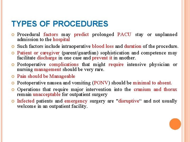 TYPES OF PROCEDURES Procedural factors may predict prolonged PACU stay or unplanned admission to