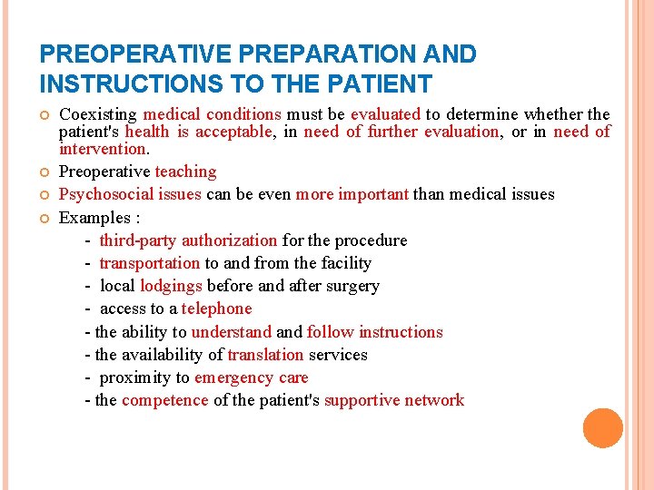 PREOPERATIVE PREPARATION AND INSTRUCTIONS TO THE PATIENT Coexisting medical conditions must be evaluated to