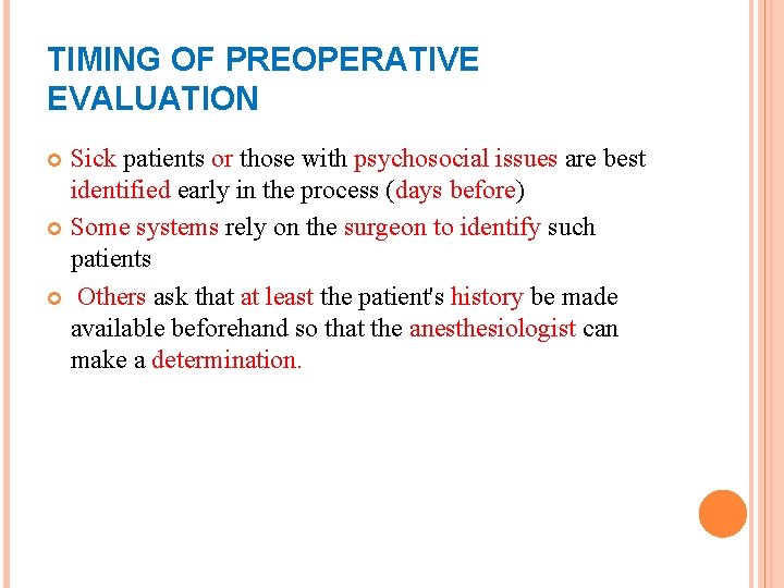 TIMING OF PREOPERATIVE EVALUATION Sick patients or those with psychosocial issues are best identified