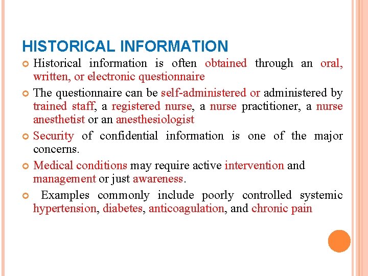 HISTORICAL INFORMATION Historical information is often obtained through an oral, written, or electronic questionnaire