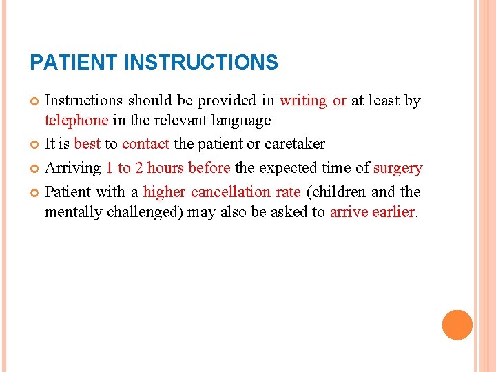 PATIENT INSTRUCTIONS Instructions should be provided in writing or at least by telephone in