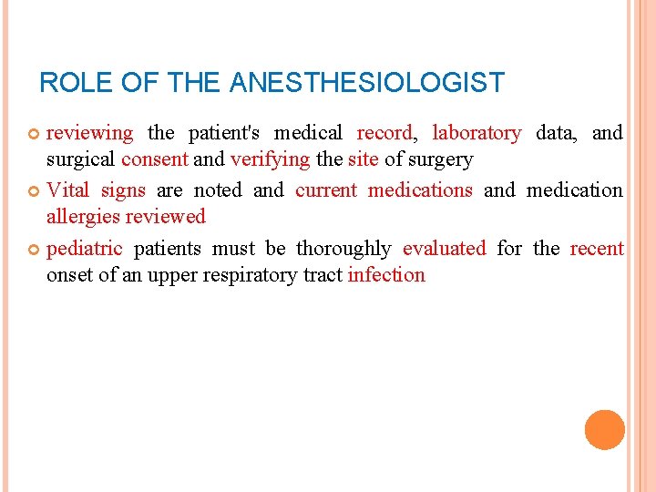 ROLE OF THE ANESTHESIOLOGIST reviewing the patient's medical record, laboratory data, and surgical consent