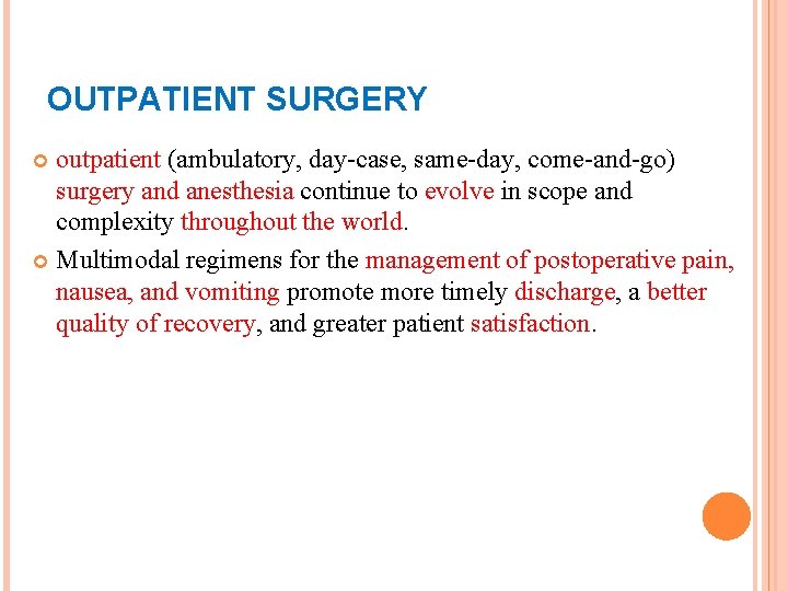 OUTPATIENT SURGERY outpatient (ambulatory, day-case, same-day, come-and-go) surgery and anesthesia continue to evolve in