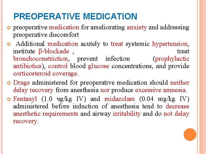 PREOPERATIVE MEDICATION preoperative medication for ameliorating anxiety and addressing preoperative discomfort Additional medication acutely