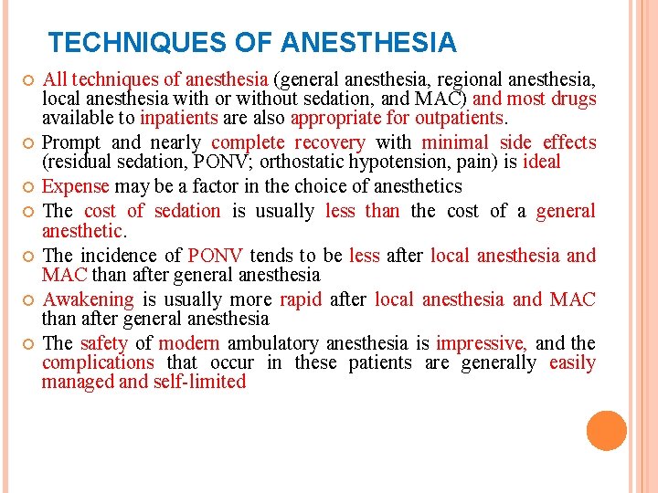 TECHNIQUES OF ANESTHESIA All techniques of anesthesia (general anesthesia, regional anesthesia, local anesthesia with