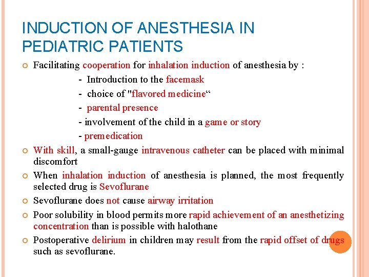 INDUCTION OF ANESTHESIA IN PEDIATRIC PATIENTS Facilitating cooperation for inhalation induction of anesthesia by