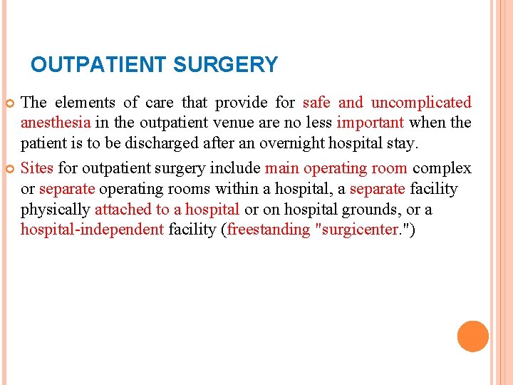 OUTPATIENT SURGERY The elements of care that provide for safe and uncomplicated anesthesia in