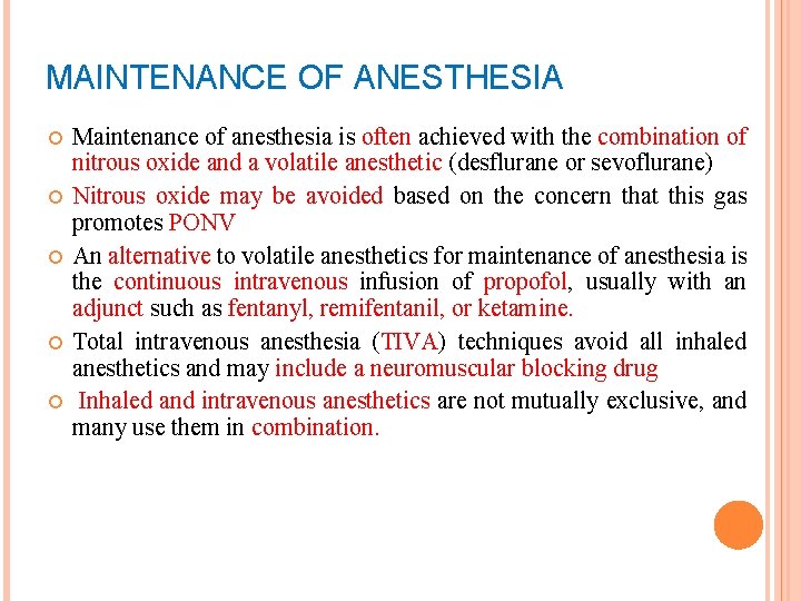 MAINTENANCE OF ANESTHESIA Maintenance of anesthesia is often achieved with the combination of nitrous