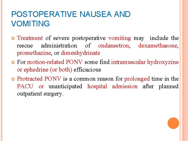 POSTOPERATIVE NAUSEA AND VOMITING Treatment of severe postoperative vomiting may include the rescue administration