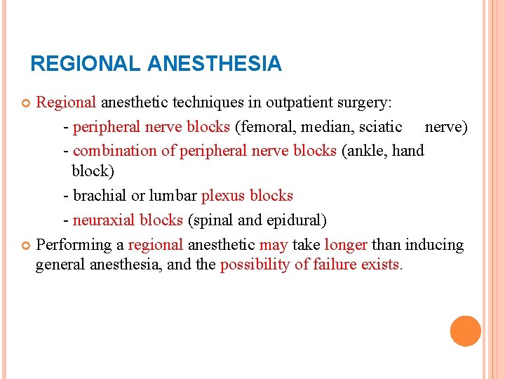 REGIONAL ANESTHESIA Regional anesthetic techniques in outpatient surgery: - peripheral nerve blocks (femoral, median,