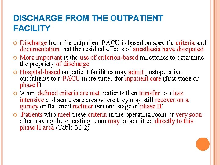 DISCHARGE FROM THE OUTPATIENT FACILITY Discharge from the outpatient PACU is based on specific