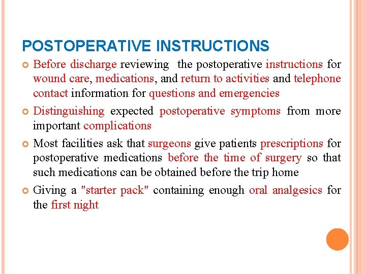 POSTOPERATIVE INSTRUCTIONS Before discharge reviewing the postoperative instructions for wound care, medications, and return