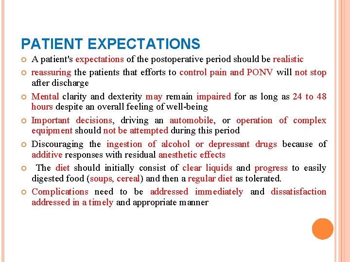 PATIENT EXPECTATIONS A patient's expectations of the postoperative period should be realistic reassuring the